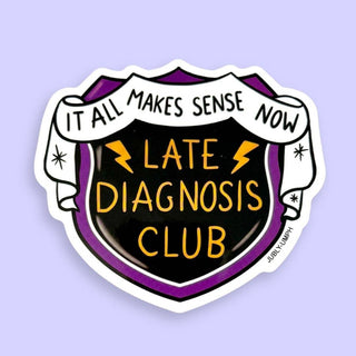 Late Diagnosis Club Sticker