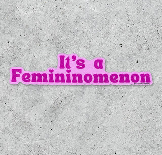 It's a Femininomenon Glitter Vinyl Sticker