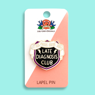 Late Diagnosis Club Lapel Pin